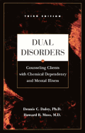Dual Disorders: Counseling Clients with Chemical Dependency and Mental Illness: Counseling Clients with Chemical Dependency and Mental Illness