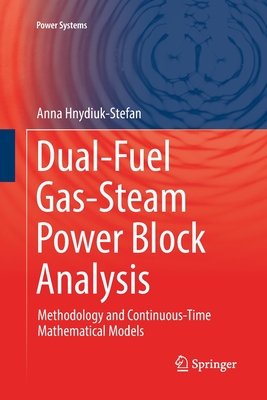 Dual-Fuel Gas-Steam Power Block Analysis: Methodology and Continuous-Time Mathematical Models - Hnydiuk-Stefan, Anna