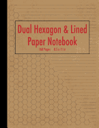 Dual Hexagon and Lined Paper Notebook: Combined 0.2" Hexagonal Graph Paper and College Ruled Paper Journal - 160 Pages - Organic Chemistry, Gamers, Quilters Notebook