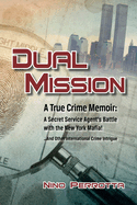 Dual Mission: A True Crime Memoir