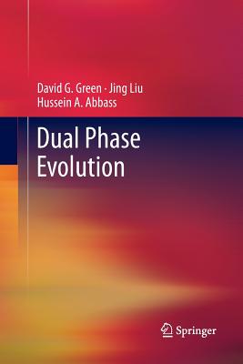 Dual Phase Evolution - Green, David G, and Liu, Jing, and Abbass, Hussein A