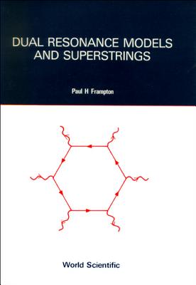 Dual Resonance Models and Superstrings - Frampton, Paul H