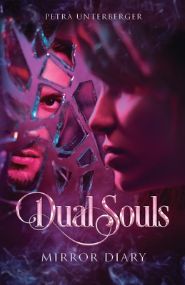 Dual Souls: Mirror Diary - Schneeweiss Cover, Juliane (Illustrator), and Unterberger Autor, Petra