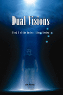 Dual Visions: Book 1 The Ancient Alien Series