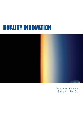 Duality Innovation - Singh Ph D, Sanjeev Kumar