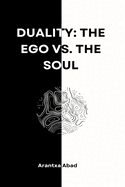 Duality: The ego vs. The soul