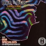 Dub to Dub, Vol. 3: Loop to Loop