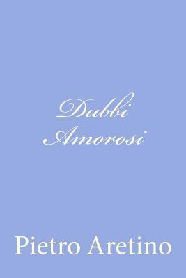 Dubbi Amorosi - Aretino, Pietro