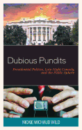 Dubious Pundits: Presidential Politics, Late-Night Comedy, and the Public Sphere