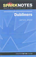 Dubliners (Sparknotes Literature Guide) - Sparknotes Editors, and Joyce, James