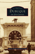 Dubuque: The 20th Century