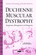 Duchenne Muscular Dystrophy: Symptoms, Management & Prognosis