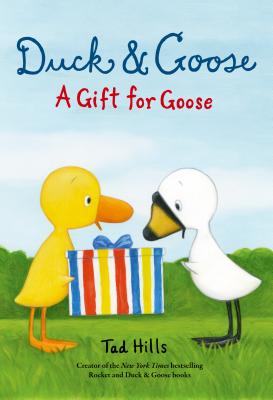 Duck & Goose, a Gift for Goose - Hills, Tad