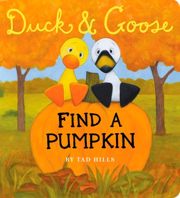 Duck & Goose, Find a Pumpkin: A Board Book for Kids and Toddlers - 