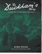 Duckhams: A Century of Fighting Friction - Wager, Robin, and Sutees, John (Foreword by)