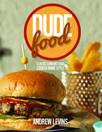 Dude Food: Classic comfort food cooked home style