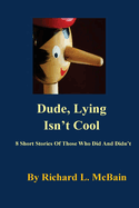 Dude, Lying Isn't Cool