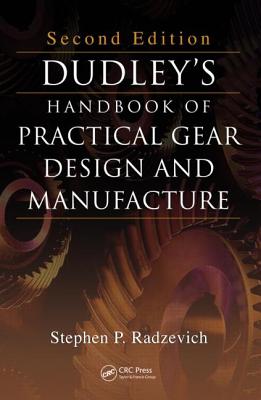 Dudley's Handbook of Practical Gear Design and Manufacture, Second Edition - Radzevich, Stephen P.