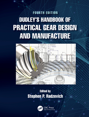 Dudley's Handbook of Practical Gear Design and Manufacture - Radzevich, Stephen P (Editor)