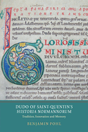 Dudo of Saint-Quentin's Historia Normannorum: Tradition, Innovation and Memory