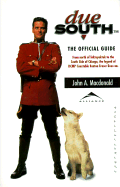 Due South: The Official Compendium