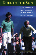 Duel in the Sun: Tom Watson and Jack Nicklaus in the Battle of Turnberry