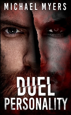 Duel Personality: Psychological Suspense Thriller With An Unusual Twist - Myers, Michael