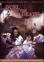 Duel to the Death - Ching Siu Tung