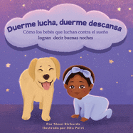 Duerme lucha, duerme descansa: Como los bebes que luchan contra el sueno logran decir buenas noches