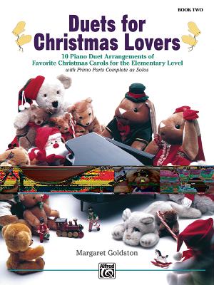 Duets for Christmas Lovers, Bk 2: 10 Piano Duet Arrangements of Favorite Christmas Carols for the Elementary Level - Goldston, Margaret