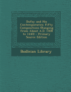 Dufay and His Contemporaries: Fifty Compositions (Ranging from about A.D. 1400 to 1440)