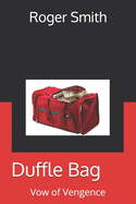 Duffle Bag: Vow of Vengence