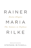 Duino Elegies & the Sonnets to Orpheus: A Dual-Language Edition
