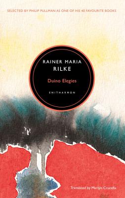 Duino Elegies - Rilke, Rainer, and Crucefix, Martyn (Translated by)