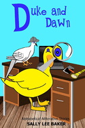 Duke and Dawn: A fun read aloud illustrated tongue twisting tale brought to you by the letter "D".