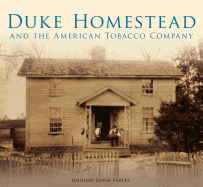 Duke Homestead and the American Tobacco Company