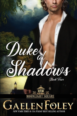 Duke of Shadows (Moonlight Square, Book 4) - Foley, Gaelen