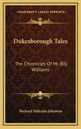 Dukesborough Tales: The Chronicles of Mr. Bill Williams