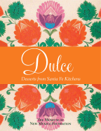 Dulc: Desserts from Santa Fe Kitchens