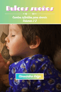 Dulces sueos Volumen 1-2: Cuentos infantiles para dormir