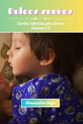 Dulces sueos Volumen 1-2: Cuentos infantiles para dormir - Volga, Alessandro