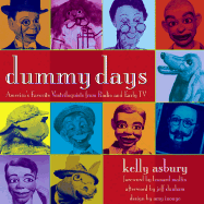 Dummy Days: America's Favorite Ventriloquists from Radio and Early TV