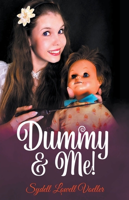 Dummy & Me! - Voeller, Sydell Lowell