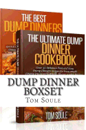 Dump Dinner Boxset: The Ultimate Dump Dinner Cookbook + the Best Dump Dinners Cookbook: Quick & Easy Dump Dinner Recipes for Busy People (Dump Dinners Cookbook, Slower Cooker Recipes, Slower Recipes)