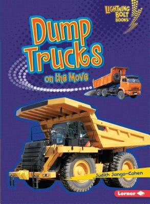 Dump Trucks on the Move (Lightning Bolt Books: Vroom-Vroom (Paperback)) - Jango-Cohen, Judith