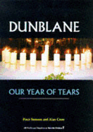 Dunblane: Our Year of Tears - Samson, Peter