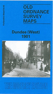 Dundee (West) 1901: Forfarshire Sheet 54.05 (Old O.S. Maps of Forfarshire)