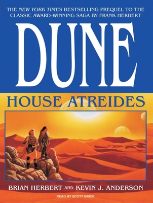 Dune: House Atreides - Anderson, Kevin J, and Herbert, Brian, and Brick, Scott (Narrator)