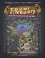Dungeons and Workouts: From Weak & Meek to Buff and Tough -  The Ultimate Fitness Training For Every Gamer