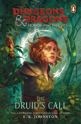 Dungeons & Dragons: Honor Among Thieves: The Druid's Call - Johnston, E.K